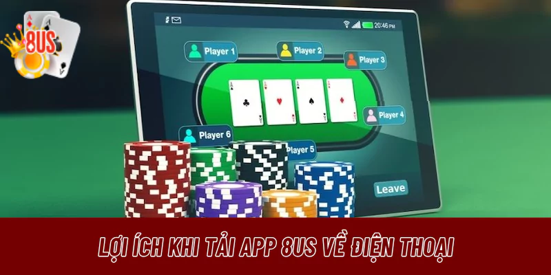 Lợi ích khi tải app 8us về điện thoại