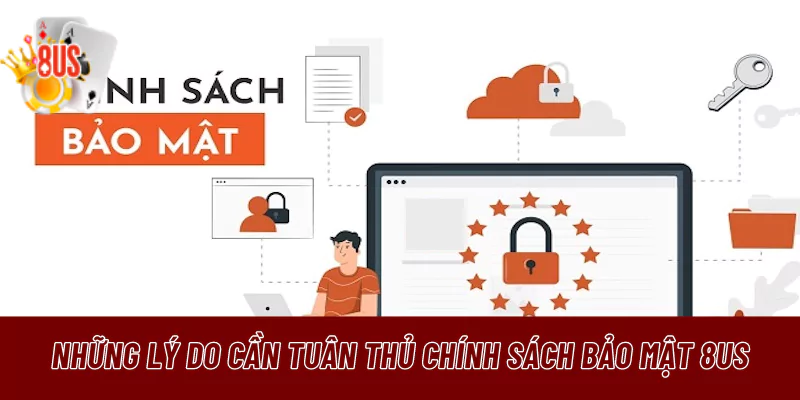 Những lý do cần tuân thủ chính sách bảo mật 8US