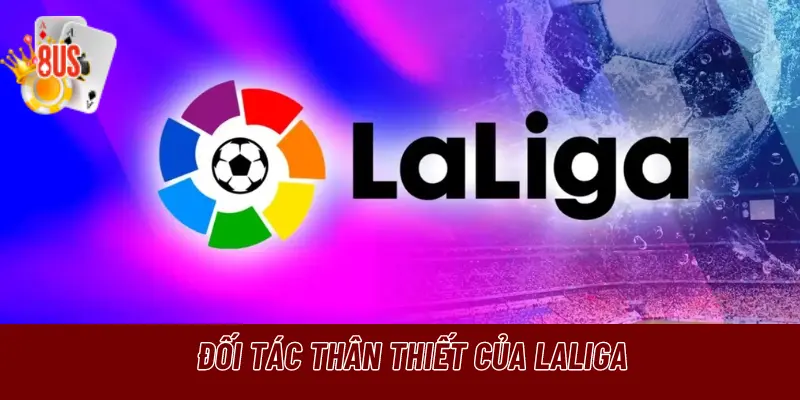 Đối tác thân thiết của Laliga