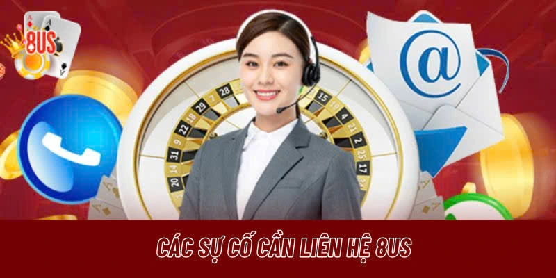 Gặp vấn đề gì có thể liên hệ với nhà cái 8us?