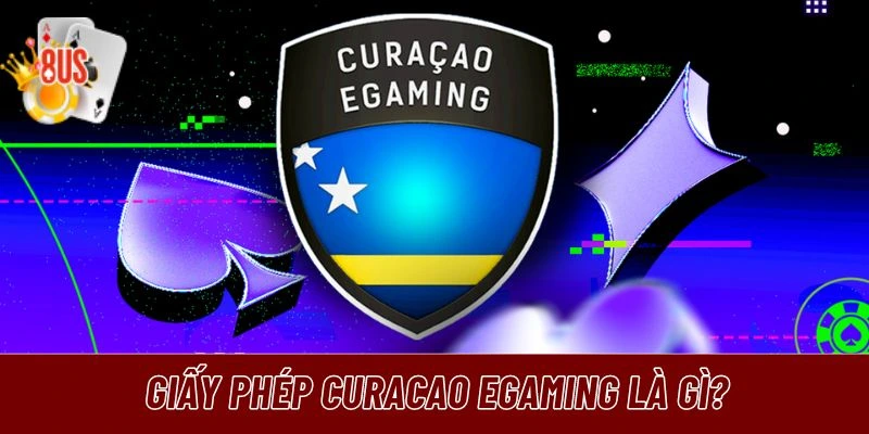 Giấy Phép Curacao eGaming là giấy phép cờ bạc trực tuyến có từ năm 1996