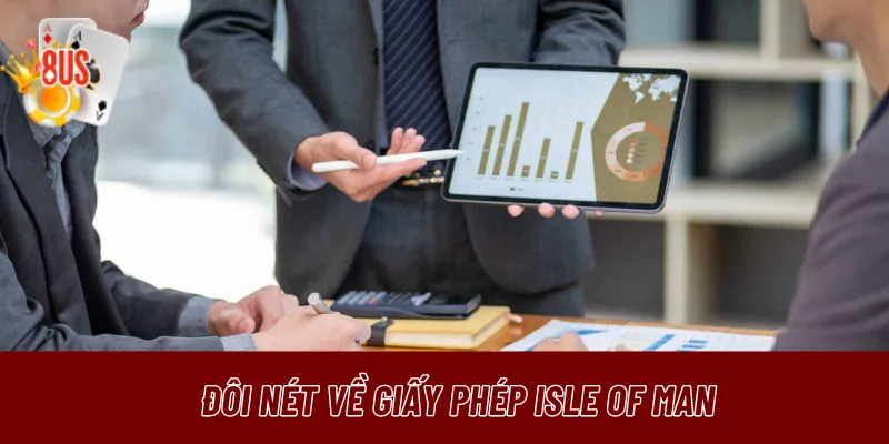 Giấy phép Isle Of Man đảm bảo tính hợp pháp của đơn vị kinh doanh giải trí trực tuyến