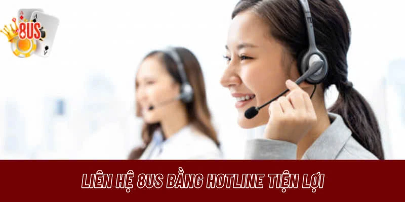 Liên lạc với nhà cái bằng hotline hiệu quả, tiện lợi