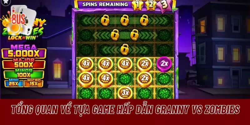 Tổng quan về tựa game hấp dẫn Granny vs Zombies